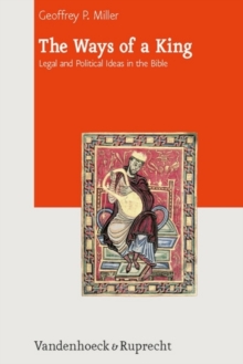 Image for The Ways of a King : Legal and Political Ideas in the Bible