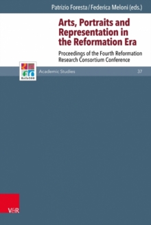 Image for Arts, Portraits and Representation in the Reformation Era