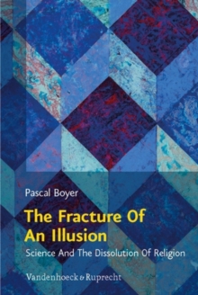 Image for The fracture of an illusion  : science and the dissolution of religion