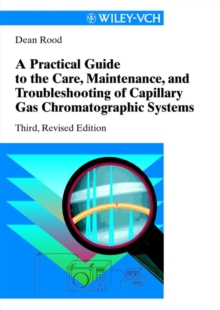 Image for A practical guide to the care, maintenance and troubleshooting of capillary gas chromatographic systems