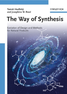Image for The way of synthesis  : evolution of design and methods for natural products