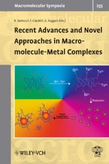 Image for Recent Advances and Novel Approaches in Macromolecule-metal Complexes : Selected Contributions from the Conference in Tirrenia (Pisa), Italy, September 10-13 2005