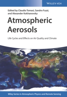 Atmospheric Aerosols: Life Cycles and Effects on Air Quality and Climate