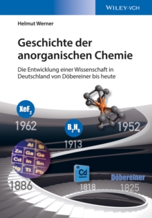 Image for Geschichte der anorganischen Chemie: Die Entwicklung einer Wissenschaft in Deutschland von Dobereiner bis heute