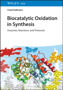 Image for Biocatalytic Oxidation in Synthesis – Enzymes, Reactions and Protocols