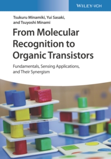 Image for From Molecular Recognition to Organic Transistors - Fundamentals, Sensing Applications, and Their Synergism