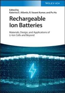 Rechargeable Ion Batteries: Materials, Design, and Applications of Li-Ion Cells and Beyond