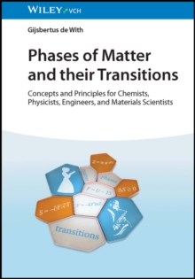 Phases of Matter and their Transitions: Concepts and Principles for Chemists, Physicists, Engineers, and Materials Scientists