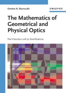 Mathematics of Geometrical and Physical Optics