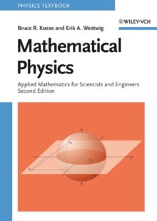 Mathematical Physics: Applied Mathematics for Scientists and Engineers