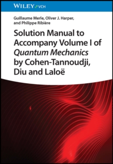 Image for Solution Manual to Accompany Volume I of Quantum Mechanics by Cohen-Tannoudji, Diu and Laloe