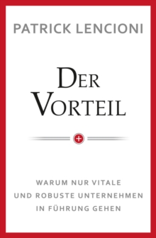 Der Vorteil: Warum nur vitale und robuste Unternehmen in Fuhrung gehen