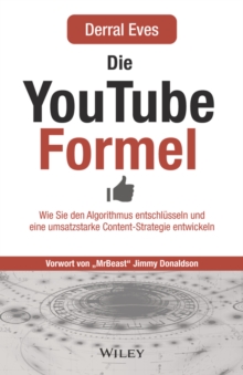 Die YouTube-Formel: Wie Sie den Algorithmus entschlusseln und eine umsatzstarke Content-Strategie entwickeln