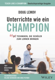 Image for Unterrichte wie ein Champion : 63 Techniken, die Schuler zum Lernen bringen. Teach Like a Champion - Deutschsprachige Ausgabe