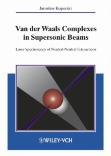 Image for Van Der Waals Complexes in Supersonic Beams : Laser Spectroscopy of Neutral-neutral Interactions