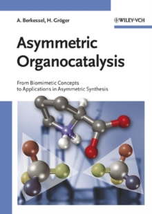 Image for Asymmetric organocatalysis: from biomimetic concepts to applications in asymmetric synthesis