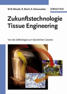 Image for Zukunftstechnologie Tissue Engineering: von der Zellbiologie zum kunstlichen Gewebe