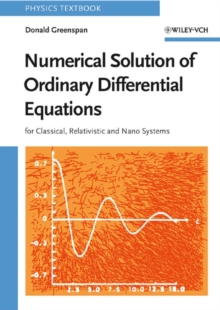 Image for Numerical solution of ordinary differential equations: for classical, relativistic and nano systems