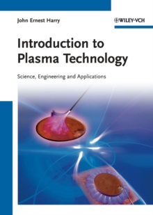 Image for Introduction to plasma technology: science, engineering and applications