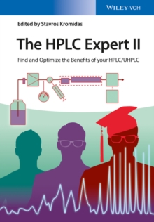 Image for The HPLC expert II: optimizing the benefits of HPLC/UHPLC