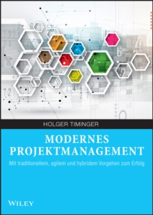 Image for Modernes Projektmanagement: mit traditionellem, agilem und hybridem Vorgehen zum Erfolg