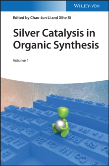 Image for Silver catalysis in organic synthesis