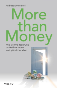 Image for More than money: wie sie ihre Beziehung zu Geld verandern und glucklicher leben