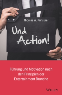 Image for Und Action!: Fuhrung und Motivation nach den Prinzipien der Entertainment-Branche