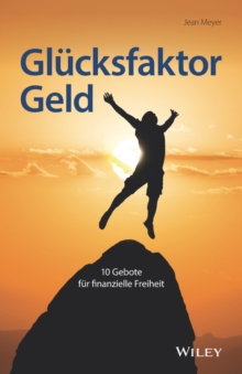Image for Glucksfaktor Geld: 10 Gebote fur finanzielle Freiheit