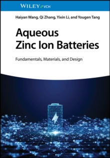 Image for Aqueous Zinc Ion Batteries : Fundamentals, Materials and Design