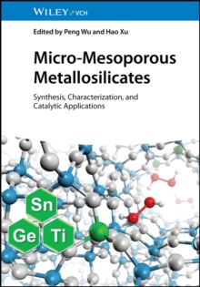 Image for Micro-Mesoporous Metallosilicates: Synthesis, Characterization, and Catalytic Applications