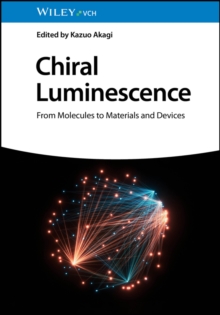 Image for Chiral Luminescence : From Molecules to Materials and Devices: From Molecules to Materials and Devices