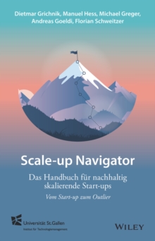 Image for Scale-up-Navigator: Das Handbuch f r nachhaltig skalierende Start-ups - vom Start-up zum Outlier