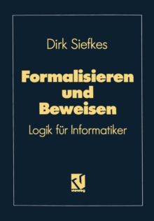 Image for Formalisieren und Beweisen : Logik fur Informatiker