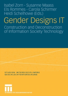 Gender Designs IT: Construction and Deconstruction of Information Society Technology