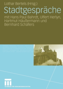 Stadtgesprache: mit Hans Paul Bahrdt, Ulfert Herlyn, Hartmut Haußermann und Bernhard Schafers