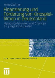 Image for Finanzierung und Forderung von Kinospielfilmen in Deutschland