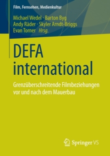 Image for DEFA international  : grenzèuberschreitende Filmbeziehungen vor und nach dem Mauerbau