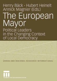 Image for The European Mayor: Political Leaders in the Changing Context of Local Democracy
