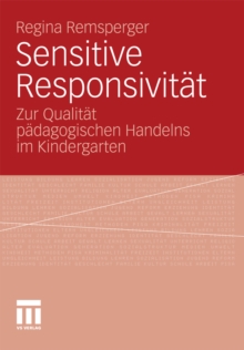 Image for Sensitive Responsivitat: Zur Qualitat padagogischen Handelns im Kindergarten