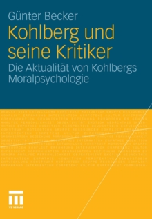 Image for Kohlberg und seine Kritiker: Die Aktualitat von Kohlbergs Moralpsychologie