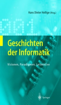 Image for Geschichten der Informatik : Visionen, Paradigmen, Leitmotive