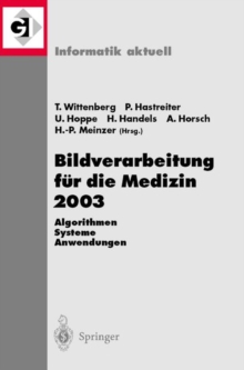 Image for Bildverarbeitung fur die Medizin 2003 : Algorithmen - Systeme - Anwendungen, Proceedings des Workshops vom 9.–11. Marz 2003 in Erlangen