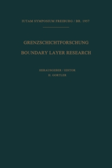 Image for Grenzschichtforschung / Boundary Layer Research : Symposium Freiburg/Br. 26.Bis 29. August 1957 / Symposium Freiburg/Br. August 26–29, 1957