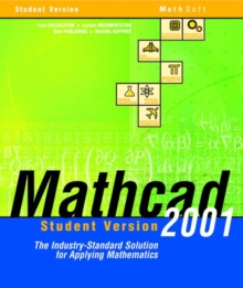 Image for Mathcad 2001 : The Industry Standard Solution for Applying Mathematics