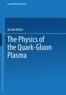 Image for The Physics of the Quark-Gluon Plasma