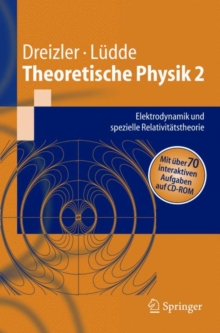 Image for Theoretische Physik 2 : Elektrodynamik und spezielle Relativitatstheorie
