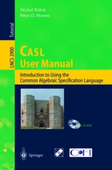 Image for CASL User Manual : Introduction to Using the Common Algebraic Specification Language