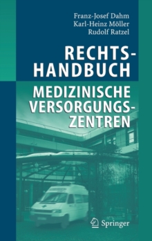 Image for Rechtshandbuch Medizinische Versorgungszentren : Grundung, Gestaltung, Arbeitsteilung und Kooperation
