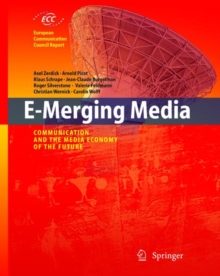 Image for E-merging media  : communication and the media economy of the future